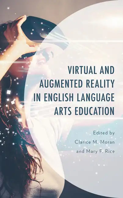 Virtual and Augmented Reality in English Language Arts Education - Paperback