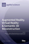 Augmented Reality, Virtual Reality & Semantic 3D Reconstruction - Hardcover