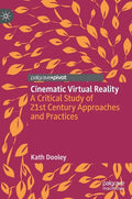 Cinematic Virtual Reality: A Critical Study of 21st Century Approaches and Practices - Hardcover