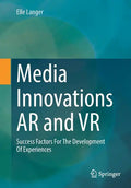 Media Innovations AR and VR: Success Factors for the Development of Experiences - Paperback