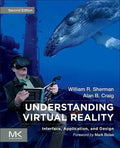 Understanding Virtual Reality: Interface, Application, and Design - Paperback