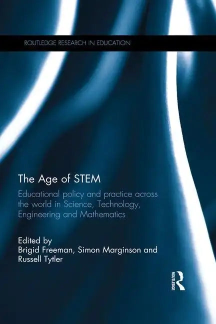 The Age of Stem: Educational Policy and Practice Across the World in Science, Technology, Engineering and Mathematics - Paperback